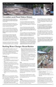 November 2006 Flood Makes History The flood of November 6 and 7, 2006 was an historical, natural event unlike any other that has been recorded in Mount Rainier National Park’s 108 year history. Long before National Par