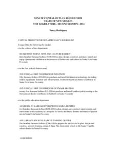 SENATE CAPITAL OUTLAY REQUEST 0030 STATE OF NEW MEXICO 51ST LEGISLATURE - SECOND SESSION[removed]Nancy Rodriguez  CAPITAL PROJECTS FOR SENATOR NANCY RODRIGUEZ