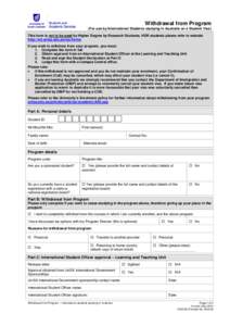 Withdrawal from Program (For use by International Students studying in Australia on a Student Visa) This form is not to be used by Higher Degree by Research Students. HDR students please refer to website http://w3.unisa.