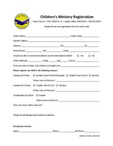 Children’s Ministry Registration Hope Church | 7477 145th St. W. | Apple Valley, MN 55124 | [removed]Please fill out one registration form for each child. Child’s Name ________________________________________ Tod