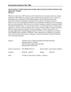 SOCIOMETRICS PROJECT NO. 203 DEVELOPING COMPUTER-BASED STI/HIV PREVENTION INTERVENTIONS FOR HISPANIC WOMEN PHASE I While the overall rates of HIV infection in the United States have remained relatively constant, disparit