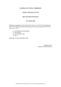 AUSTRALIAN CAPITAL TERRITORY ANIMAL DISEASES ACT 1993 DECLARATION OF STOCK NO. 295 OF 2001 Pursuant to paragraph[removed]a) of the Animal Diseases Act 1993 I revoke instrument 249 of 1997 and declare that the following are