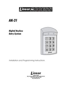 PRINTER’S INSTRUCTIONS: INSTR,INSTL,AK-21 - LINEAR P/N: [removed]A - INK: BLACK - MATERIAL: 20 LB. MEAD BOND - SIZE: 8.500” X[removed]” - SCALE: 1-1 - FOLDING: ALBUM-FOLD - BINDING: SADDLE-STITCH AK-21 Digital Keyless 