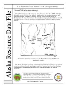 U.S. Department of the Interior — U.S. Geological Survey  Mount Michelson quadrangle This publication is one in the series, the Alaska Resource Data File (ARDF) of the U.S. Geological Survey (USGS). The ARDF is an info