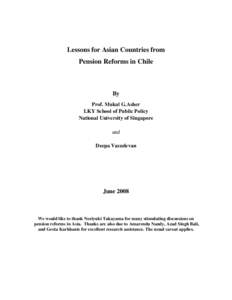 Lessons for Asian Countries from Pension Reforms in Chile By Prof. Mukul G.Asher LKY School of Public Policy