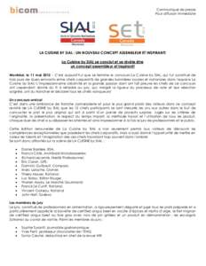 Communiqué de presse Pour diffusion immédiate LA CUISINE BY SIAL : UN NOUVEAU CONCEPT ASSEMBLEUR ET INSPIRANT! La Cuisine by SIAL se conclut et se révèle être un concept assembleur et inspirant!