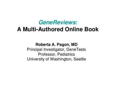GeneReviews: A multi-authored online book
