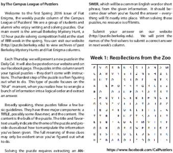 by The Campus League of Puzzlers Welcome to the first Spring 2016 issue of Fiat Enigma, the weekly puzzle column of the Campus League of Puzzlers! We are a group of students and alumni who enjoy writing and solving puzzl