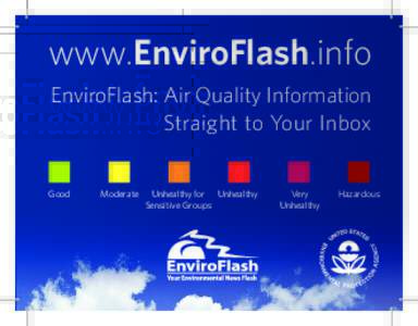 www.EnviroFlash.info EnviroFlash: Air Quality Information Straight to Your Inbox EnviroFlash Your Environmental News Flash
