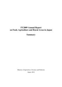 FY2009 Annual Report on Food, Agriculture and Rural Areas in Japan Summary Ministry of Agriculture, Forestry and Fisheries Japan, 2010