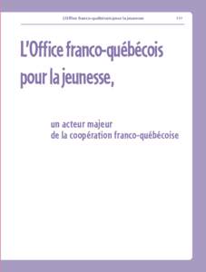 L’Office franco-québécois pour la jeunesse  177 L’Ofﬁce franco-québécois pour la jeunesse,