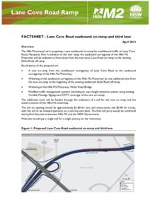 Lane Cove Road Ramp  FACTSHEET - Lane Cove Road eastbound on-ramp and third lane April 2013 Overview The Hills Motorway Ltd is proposing a new eastbound on-ramp for southbound traffic on Lane Cove