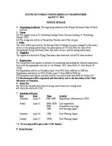 FLYING DUTCHMAN NORTH AMERICAN CHAMPIONSHIP April 25-27, 2014 NOTICE OF RACE 1. Organizing Authority The organizing authority is the Flying Dutchman Class of North America. 2. Venue