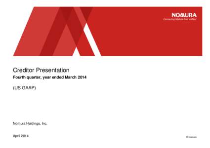 Connecting Markets East & West  Creditor Presentation Fourth quarter, year ended March[removed]US GAAP)