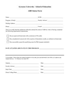 Syracuse University - School of Education ABD Status Form Name: __________________________________________SUID: _______________________________ Program of Study: ________________________________ Faculty Advisor: ________