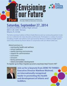 A professional development conference for the early childhood education community Saturday, September 27, 2014  Southwest Miami Senior High School