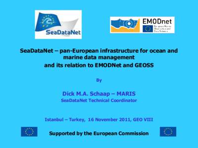 SeaDataNet – pan-European infrastructure for ocean and marine data management and its relation to EMODNet and GEOSS By  Dick M.A. Schaap – MARIS