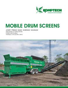 Mobile drum screens JOKER PRIMUS MAXX MUSTANG MAGNUM Wide Range of applications Robust And Reliable HYDRAULIC OR ELECTRIC DRIVE