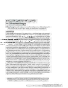 Extrapolating Climate Change Data for Cultural Landscapes Roberta Young, Historical Landscape Architect, National Park Service, Midwest Region, Cultural Resources, 601 Riverfront Drive, Omaha, NE 68102; roberta_young@nps