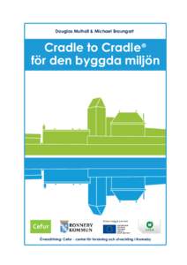 Douglas Mulhall & Michael Braungart  Cradle to Cradle® för den byggda miljön  Cefur