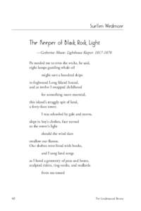Suellen Wedmore  The Keeper of Black Rock Light —Catherine Moore: Lighthouse Keeper: [removed]Pa needed me to trim the wicks, he said, eight lamps guzzling whale oil