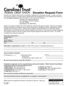 Donation Request Form Carolina Trust Federal Credit Union is committed to helping the communities we serve. In order to process your donation request in a timely manner, please submit this completed form to any Carolina 