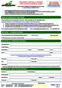 SPEEDWAY AUSTRALIA LICENCE APPLICATION & MEDICAL FORM Please retain a duplicate of this application as a Tax Invoice Licence Enquiries: ([removed] •	 •