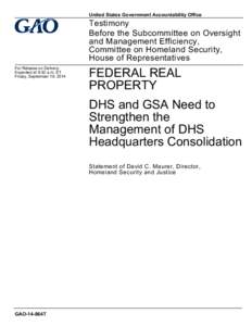 GAO-14-864T, Federal Real Property: DHS and GSA Need to Strengthen the Management of DHS Headquarters Consolidation