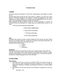 ICLQ Style Guide 1. Layout All articles should be submitted in 12-point font, single-spaced, with margins of at least 2.5 cm. The first page should include the title of the article (in capitals), your name and a short ab