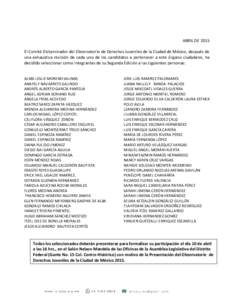 ABRIL DE 2015 El Comité Dictaminador del Observatorio de Derechos Juveniles de la Ciudad de México, después de una exhaustiva revisión de cada uno de los candidatos a pertenecer a este órgano ciudadano, ha decidido 