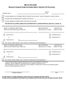 MILLS COLLEGE REQUEST/CHANGE FORM FOR BANK DIRECT DEPOSIT OF PAYCHECK Banner ID No.  Employee Name
