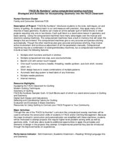 “FACS By Numbers” using computerized sewing machines Strategies and Activities for Incorporating Geometry into the FACS Classroom Human Services Cluster Family and Consumer Sciences POS Description of Project: “FAC