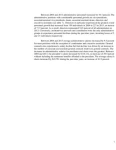 Between 2004 and 2013 administrative personnel increased by 44.3 percent. The administrative positions with considerable personnel growth are vice-presidents, associate/assistant vice presidents, deans, associate/assista