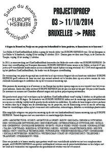 PROJECTOPROEP 03 >[removed]BRUXELLES > PARIS 6 dagen in Brussel en Parijs om uw projecten bekendheid te laten genieten, te financieren en te lanceren ! Les Halles & KissKissBankBank stellen u graag de tweede editie va