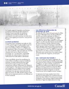 Le front occidental La Première Guerre mondiale s’est étalée de 1914 à 1918, et était la guerre la plus sanglante que l’on ait vue à l’époque. Peu après l’éclatement de la guerre, les combats en France e