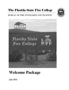 The Florida State Fire College BUREAU OF FIRE STANDARDS AND TRAINING Welcome Package July 2014