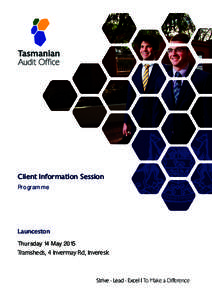 Client Information Session Programme Launceston Thursday 14 May 2015 Tramsheds, 4 Invermay Rd, Inveresk