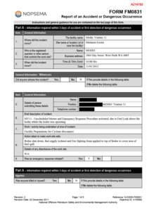 A214153  FORM FM0831 Report of an Accident or Dangerous Occurrence Instructions and general guidance for use: 1. The use of this form is entirely voluntary and is provided to assist operators of facilities comply wit