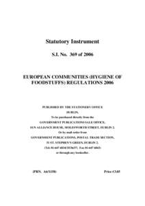 Statutory Instrument S.I. No. 369 of 2006 EUROPEAN COMMUNITIES (HYGIENE OF FOODSTUFFS) REGULATIONS 2006