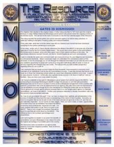 COMMISSIONER’S CORNER GATES IS DISMISSED The litigation that resulted in the original Gates v Collier ruling was filed in 1971 and upon the original findings of Judge William Keady the Mississippi penal system was plac