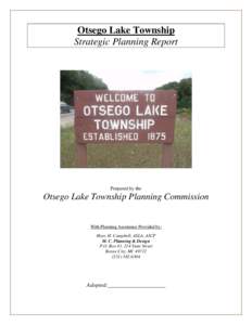 Otsego Lake Township Strategic Planning Report Prepared by the  Otsego Lake Township Planning Commission