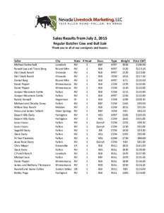 .  Sales Results from July 2, 2015 Regular Butcher Cow and Bull Sale Thank you to all of our consigners and buyers.