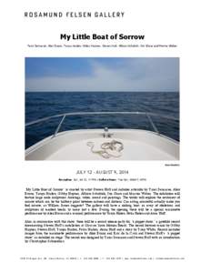    My Little Boat of Sorrow Tami Demaree, Alex Evans, Tanya Haden, Gibby Haynes, Steven Hull, Allison Schulnik, Jim Shaw and Marnie Weber  	
  
