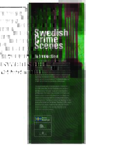 Swedish Crime Scenes Introduction Although few murders are actually committed in Sweden, the Swedish crime novel has become a modern classic and has