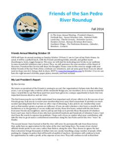Friends of the San Pedro River Roundup Fall 2014 In This Issue: Annual Meeting... President’s Report... Fairbank Day... Vacant Volunteer Jobs... National Public Lands Day... Charlie Corrado... November Lecture...