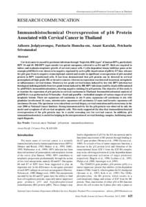 Overexpression of p16 Protein in Cervical Cancer in Thailand  RESEARCH COMMUNICATION Immunohistochemical Overexpression of p16 Protein Associated with Cervical Cancer in Thailand Adisorn Jedpiyawongse, Patcharin Homcha-e