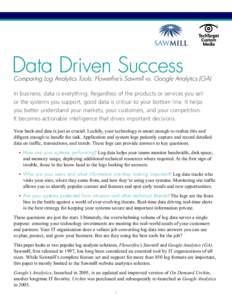 Data Driven Success  Comparing Log Analytics Tools: Flowerfire’s Sawmill vs. Google Analytics (GA) In business, data is everything. Regardless of the products or services you sell or the systems you support, good data 