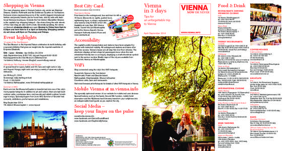 Best City Card.  The main shopping areas in Vienna’s historic city center are Kärntner Strasse, Graben, Kohlmarkt and the Goldenes Quartier on Tuchlauben. Exclusive stores representing some of the world’s biggest in