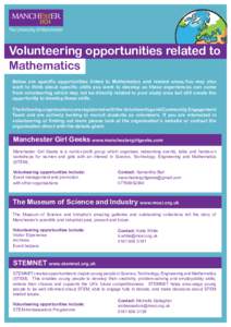 Volunteering opportunities related to Mathematics Below are specific opportunities linked to Mathematics and related areas.You may also want to think about specific skills you want to develop as these experiences can com