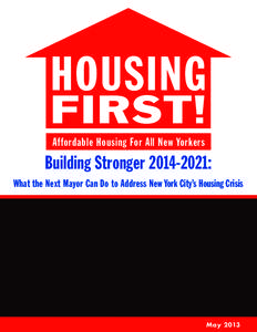 HOUSING Affordable Housing For All New Yorkers Building Stronger[removed]: What the Next Mayor Can Do to Address New York City’s Housing Crisis